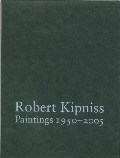 “Robert Kipniss: Paintings 1950 – 2005; Deluxe Edition”