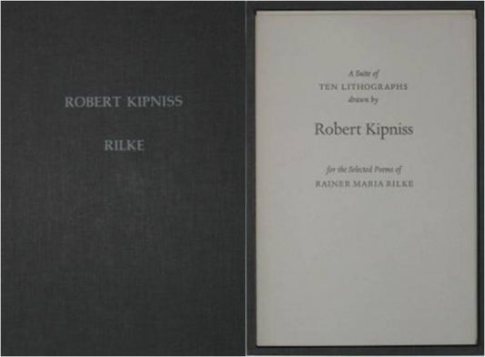 “A Suite of Ten Lithographs drawn by Robert Kipniss for the Selected Poems of Rainer Maria Rilke”